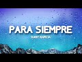 Kany Garcia - Para Siempre (Letra) Déjame besarte a mi manera