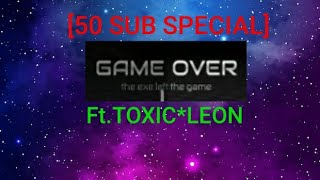 [50 SUB SPECIAL ft.@toxicleon ] Playing TD Untill (GAME OVER:the exe has left the game)