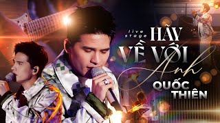 Hãy Về Với Anh - Quốc Thiên Love Performance Official Music Video