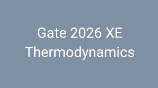 Q109 Gate XE 2026 Thermodynamics