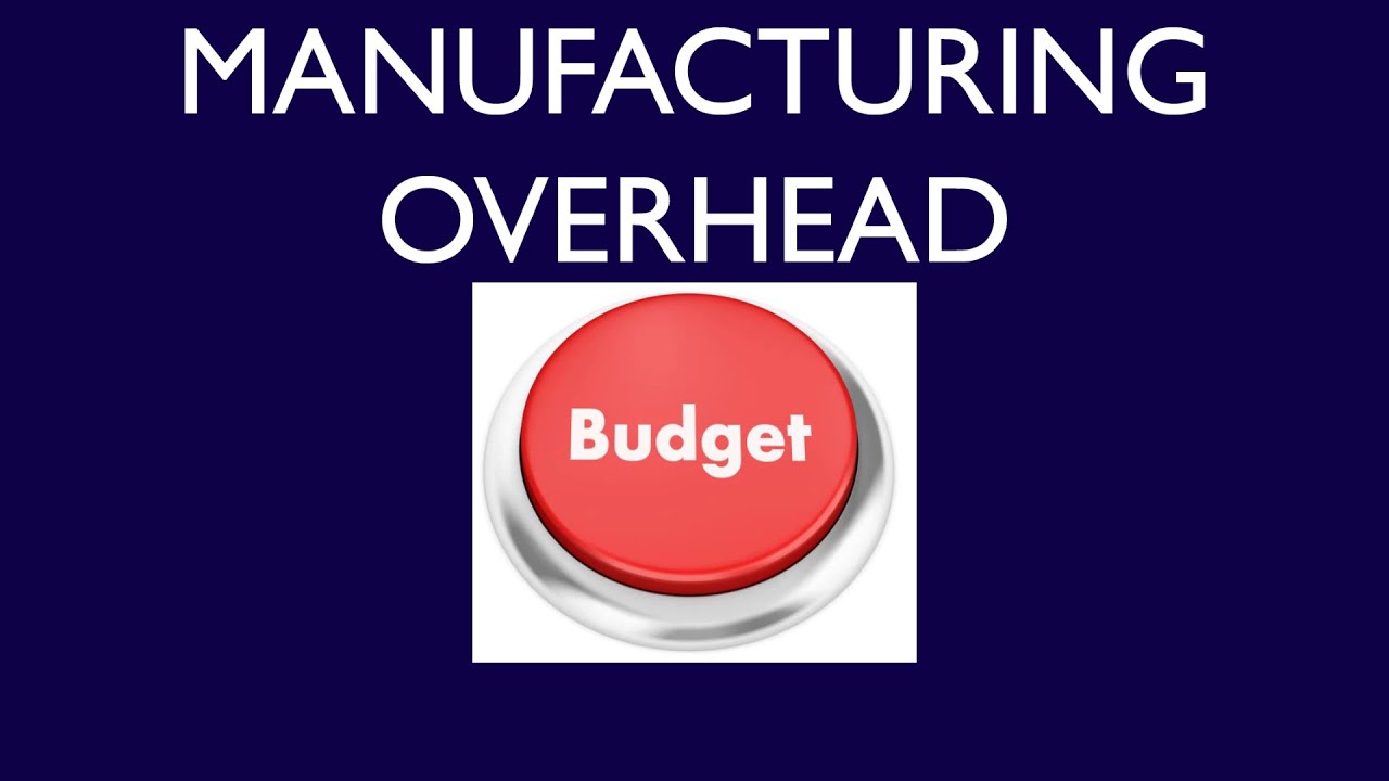 Module 10, Video 6, Prepare a Manufacturing Overhead Budget YouTube