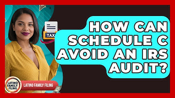 How Can Schedule C Avoid An IRS Audit? - Latino Family Filing