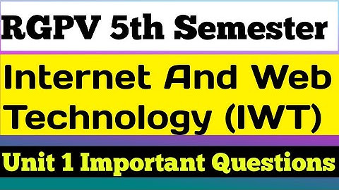 Internet And Web Technology RGPV | RGPV Internet and Web Technology important questions | Unit 1