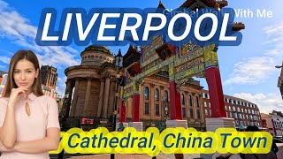 Liverpool Walk Cathedral Streets And China Town