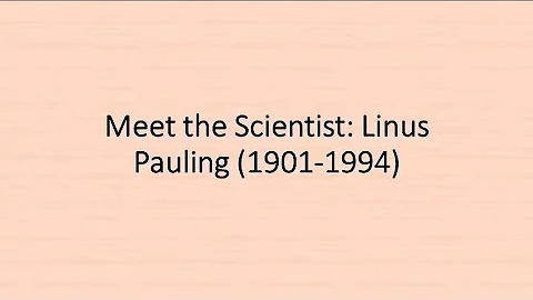 Meet the Scientist: Linus Pauling