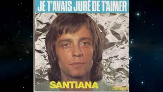 Santiana - Je Tavais Juré De Taimer-1974
