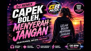 DJ REMIX CAPEK BOLEH, MENYERAH JANGAN 💪 | Lagu Motivasi Kehidupan 2026 | Full Bass Jedag Jedug Viral