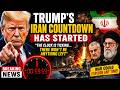 Trump’s Iran Countdown Has Started