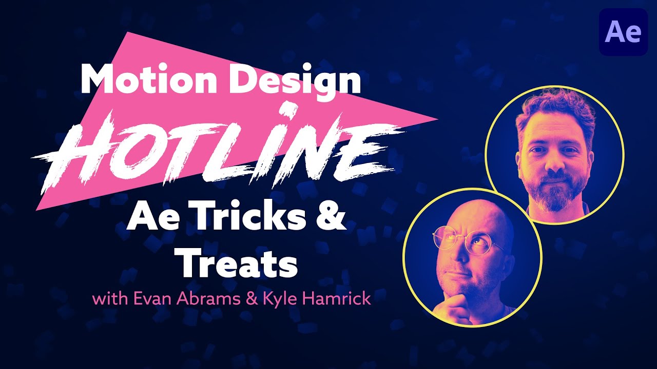 Motion Design Hotline: Ae Tricks and Treats with Evan Abrams & Kyle Hamrick