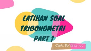 Latihan Soal Trigonometri Part 1 | Matematika Wajib Kelas X