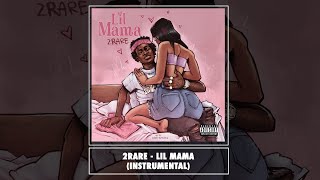 2rare - Lil Mama (Official Instrumental)