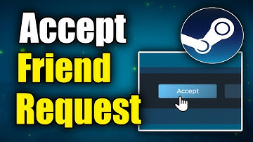 How to Accept a Friend Request on STEAM (Best Method)