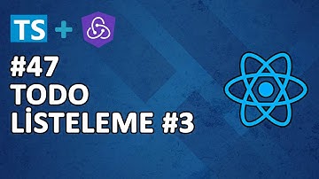 47) REDUX TOOLKİT + TYPESCRIPT ILE TODO UYGULAMASI #3 | TODO LİSTELEME | REACT DERSLERİ