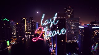 Last 2 Leave - Coming 2.5.22 #L2L