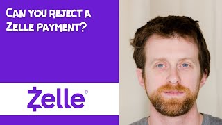 Can you reject a Zelle payment