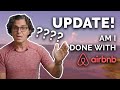 UPDATE! AM I DONE with AIRBNB?? What I've Been Up To.