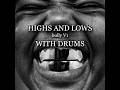 highs and lows from bully V1 with drums