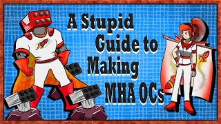 A Stupid Guide to Making MHA OCs | My Hero Academia