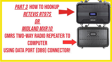 🔺 PT 3 How to hookup Retevis RT97s or Midland MXR10 GMRS two-way radio Repeater to PC using DB9!  🔺