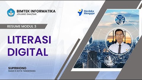Video Refleksi  Modul 3 Literasi DIGITAL #bimtek #informatika