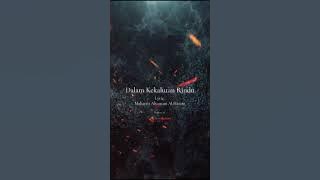 Dalam Kekalutan Rindu - Lyric: Muharris Alyamani Al Hasani.  