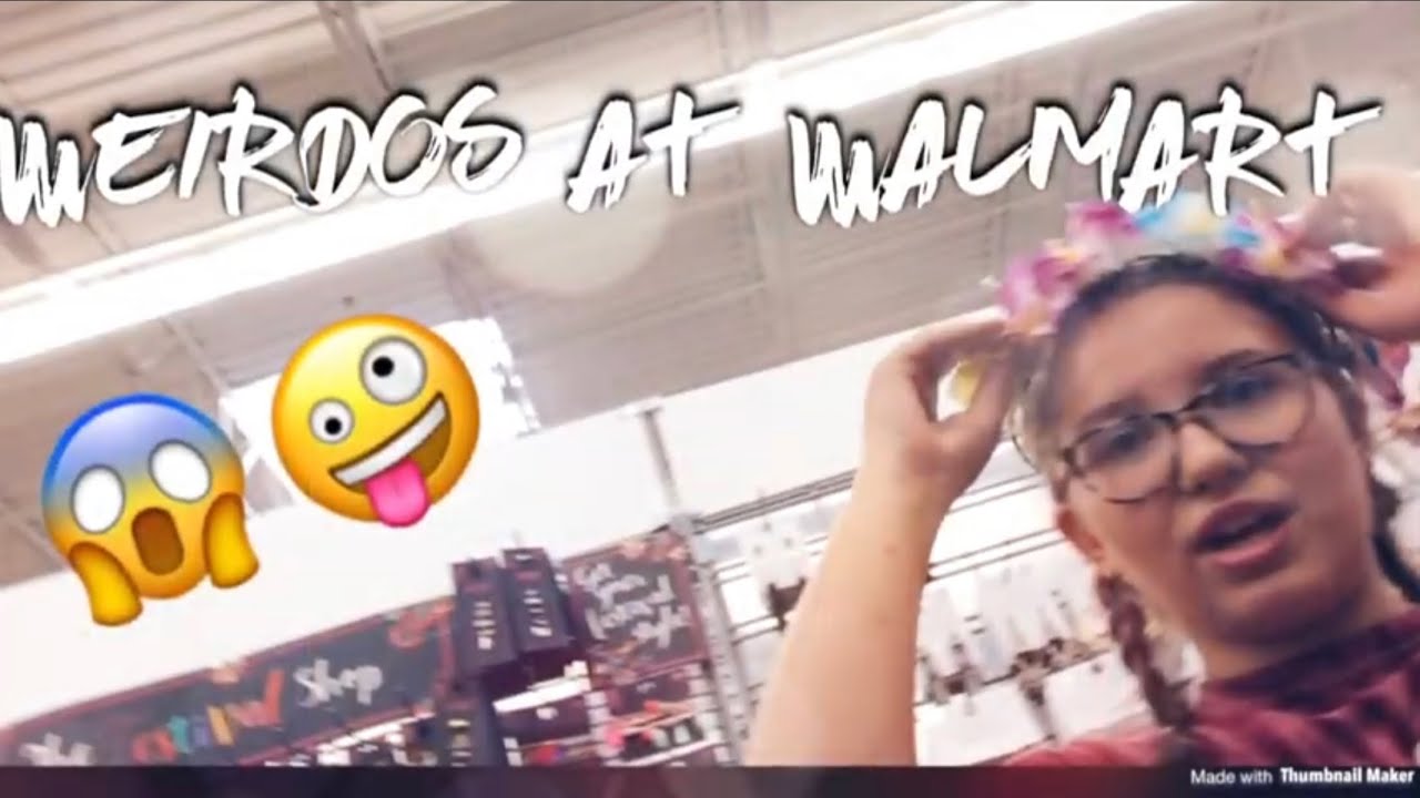 Weirdos At Walmart old Vid We Never Posted YouTube