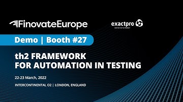 FinovateEurope 2022: th2 Framework for Automation in Testing