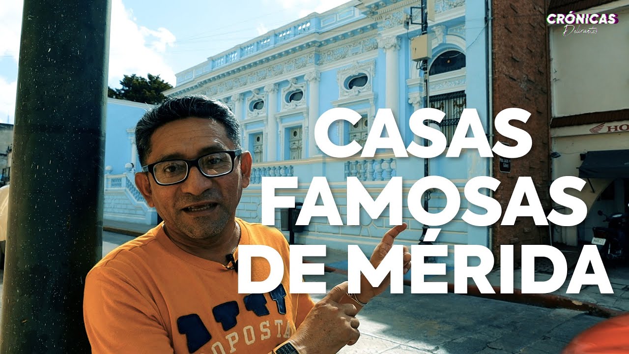 Las casas más famosas de Mérida, esta es su historia.