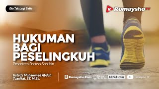 Dia Tak Lagi Setia #02 : Hukuman Bagi Peselingkuh - Ustadz M Abduh Tuaskial