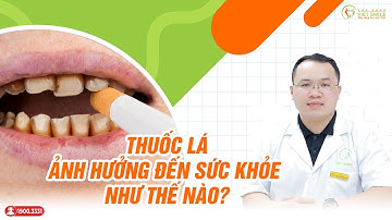 Thuốc lá ảnh hưởng đến răng miệng như thế nào?