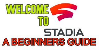 Welcome to Stadia | A Beginner Guide to Stadia Pro Free Trial