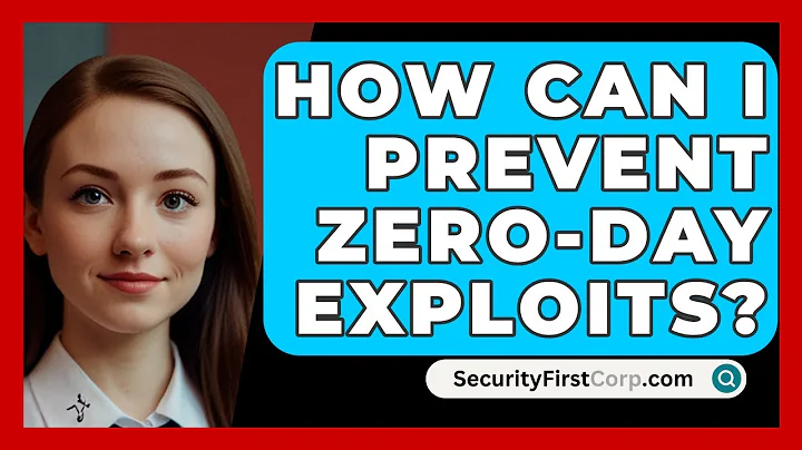 How Can I Prevent Zero-Day Exploits? - SecurityFirstCorp.com