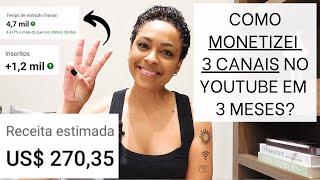 Como MONETIZEI 3 canais no Youtube em 3 MESES? + 7 DICAS para MONETIZAR + RÁPIDO