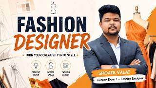 Fashion Designer Career Guide 2026 👗 | Skills, Salary & Roadmap Explained | Shoaib Valai
