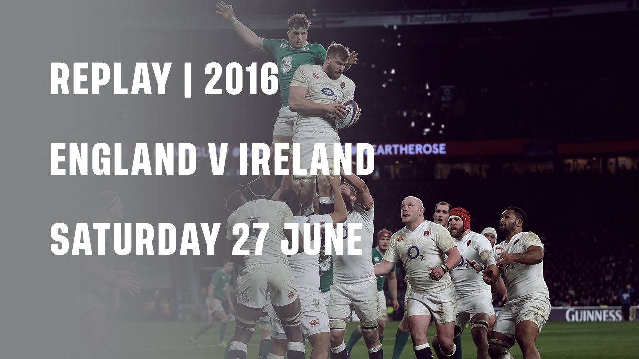 Replay England v Ireland 2016