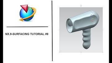NX.9-Surfacing Tutorial #8.