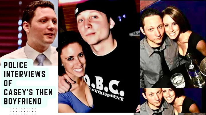 Police Interviews of then-boyfriend of Casey Antho...