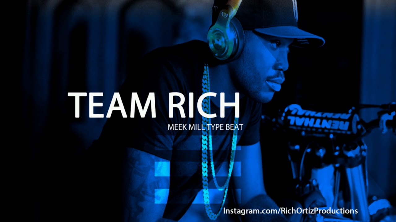 Meek Mill (Type Beat) Team Rich RichOrtizProductions YouTube