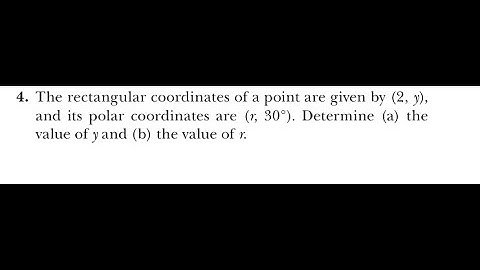 The rectangular coordinates of a point are given by and its polar coordinates are Determine (a) the