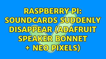 Raspberry Pi: soundcards suddenly disappear (adafruit speaker bonnet + neo pixels)