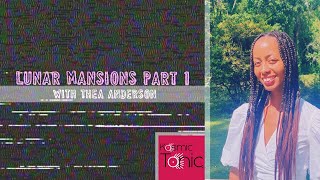 The Lunar Mansions Part 1 with THEA ANDERSON