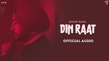 Din Raat (Full Song) | Ranjit Bawa | Mandeep Maavi | M.Vee | Latest Punjabi Songs 2022