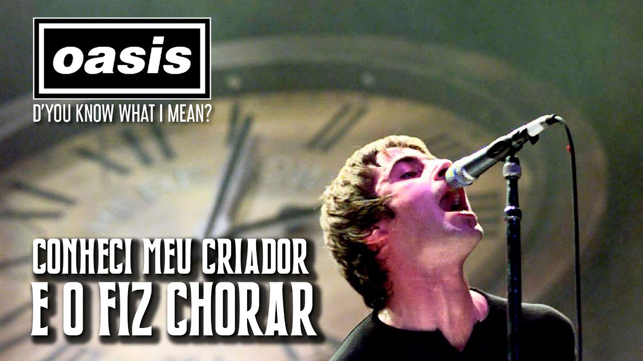 Oasis - D'you Know What I Mean? (Legendado em Português) - YouTube