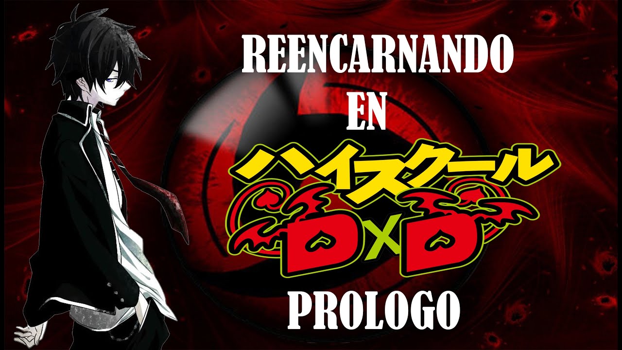 Reencarnando En High School Dxd [PROLOGO]