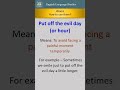 Idiom, Put Off The Evil Day (Or Hour) | Meaning With Example #english #dailyuseidioms