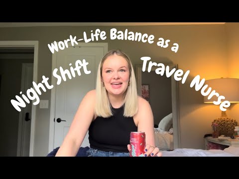 Work-Life Balance as a Night Shift Travel Nurse - YouTube