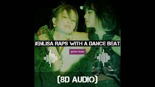 Gustav Mixes - Jenlisa Raps With A Dance Beat 8D Audio
