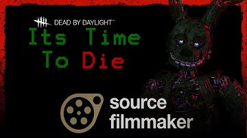 (SFM/FNaFxDBD) Chapter 30:Its Time To Die (Trailer)