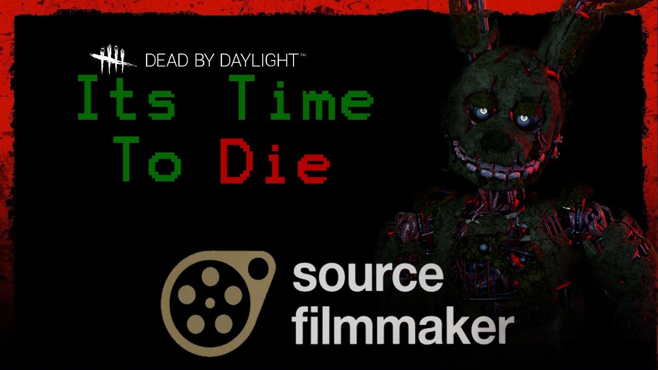 (SFM/FNaFxDBD) Chapter 30:Its Time To Die (Trailer)