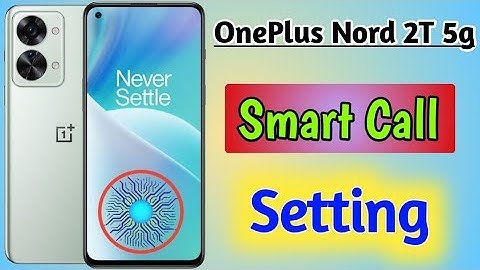OnePlus Nord 2T 5g Smart Call Setting/How to enable smart call setting in OnePlus Nord 2t 5g
